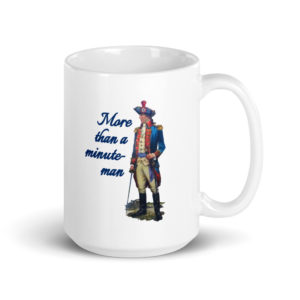 White mug with a soldier and the saying, "More than a minute-man."